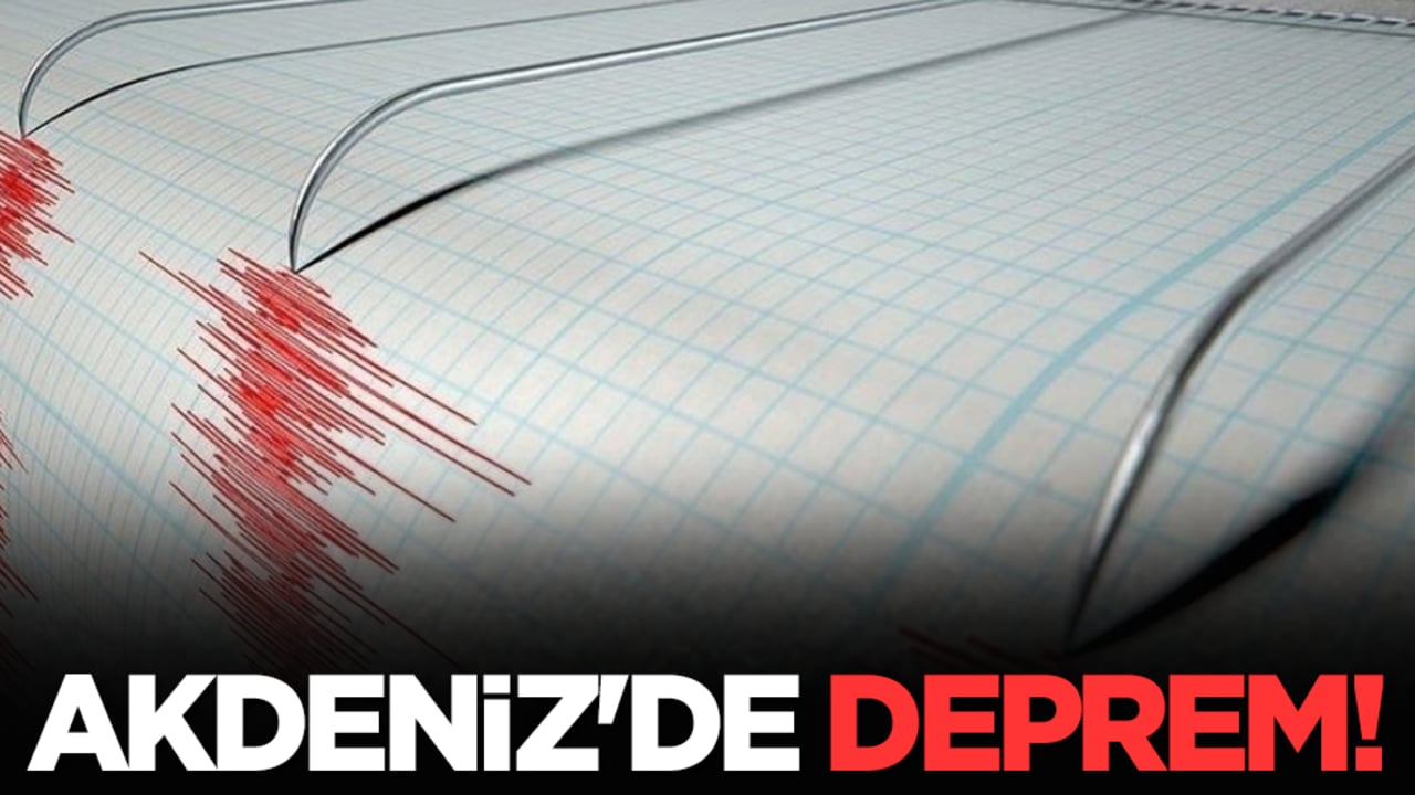 Akdeniz'de deprem!