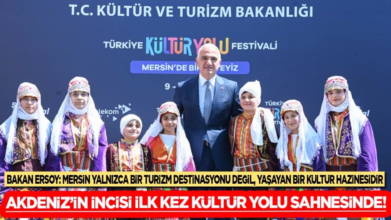 Akdeniz'in incisi ilk kez Kültür Yolu sahnesinde... Mersin'de festival coşkusu başladı