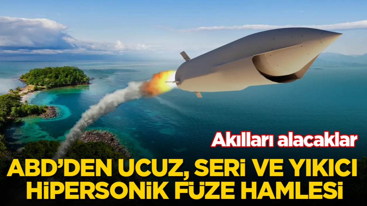 Akılları alacaklar! ABD’den ucuz, seri ve yıkıcı hipersonik füze hamlesi