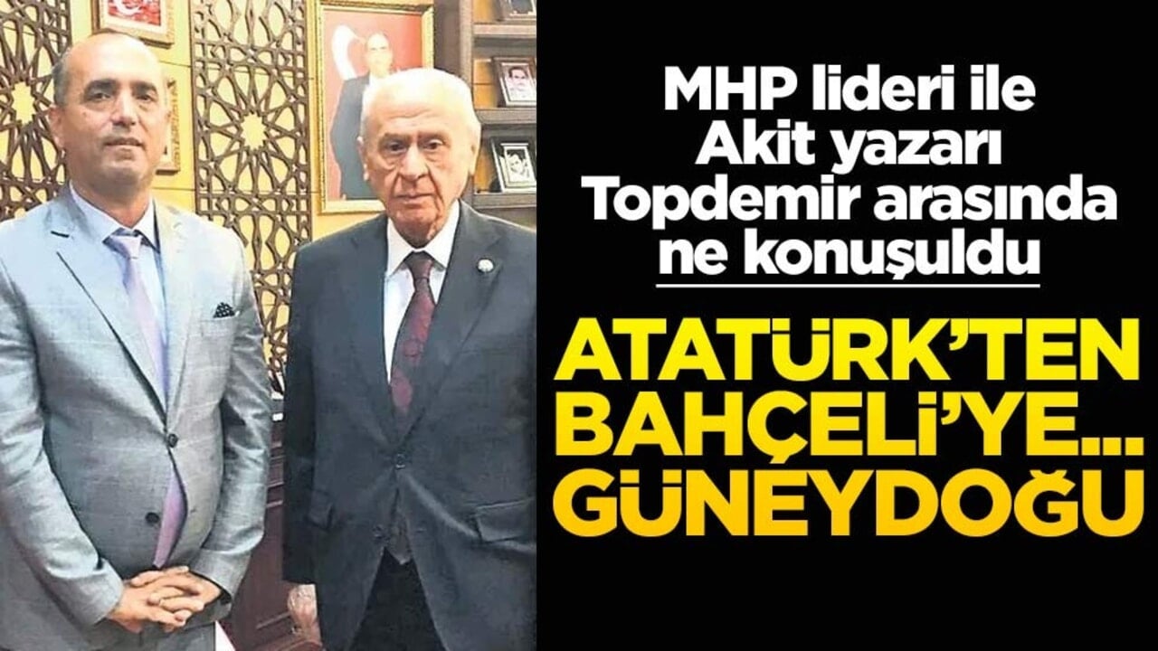 Akit Yazarı Ramazan Topdemir ile MHP lideri Bahçeli ne konuştu