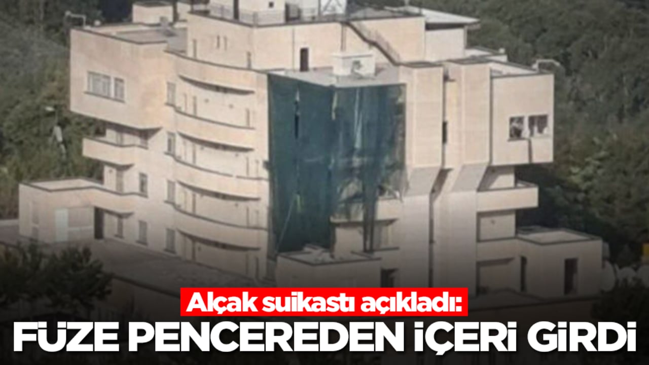 Alçak suikastı açıkladı: Füze pencereden içeri girdi