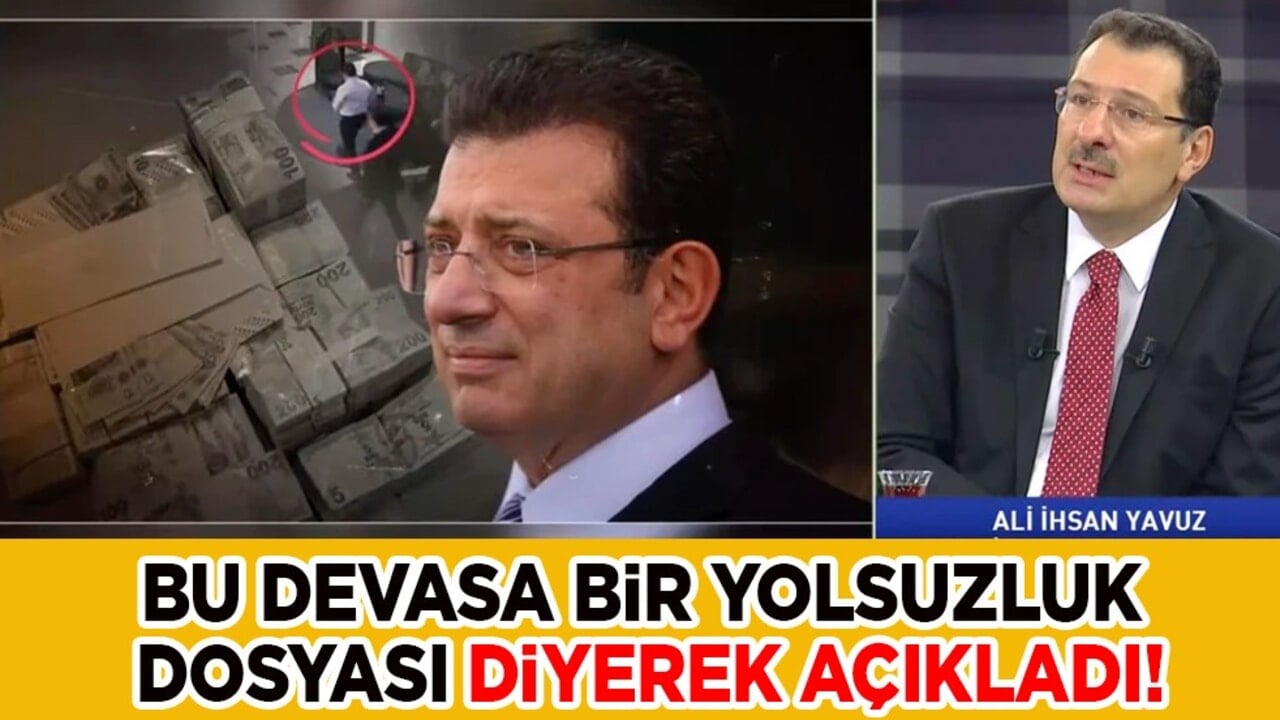 Ali İhsan Yavuz: Devasa yolsuzluk dosyası! Ekrem İmamoğlu ve İBB'ye yönelik iddianame açıklaması...