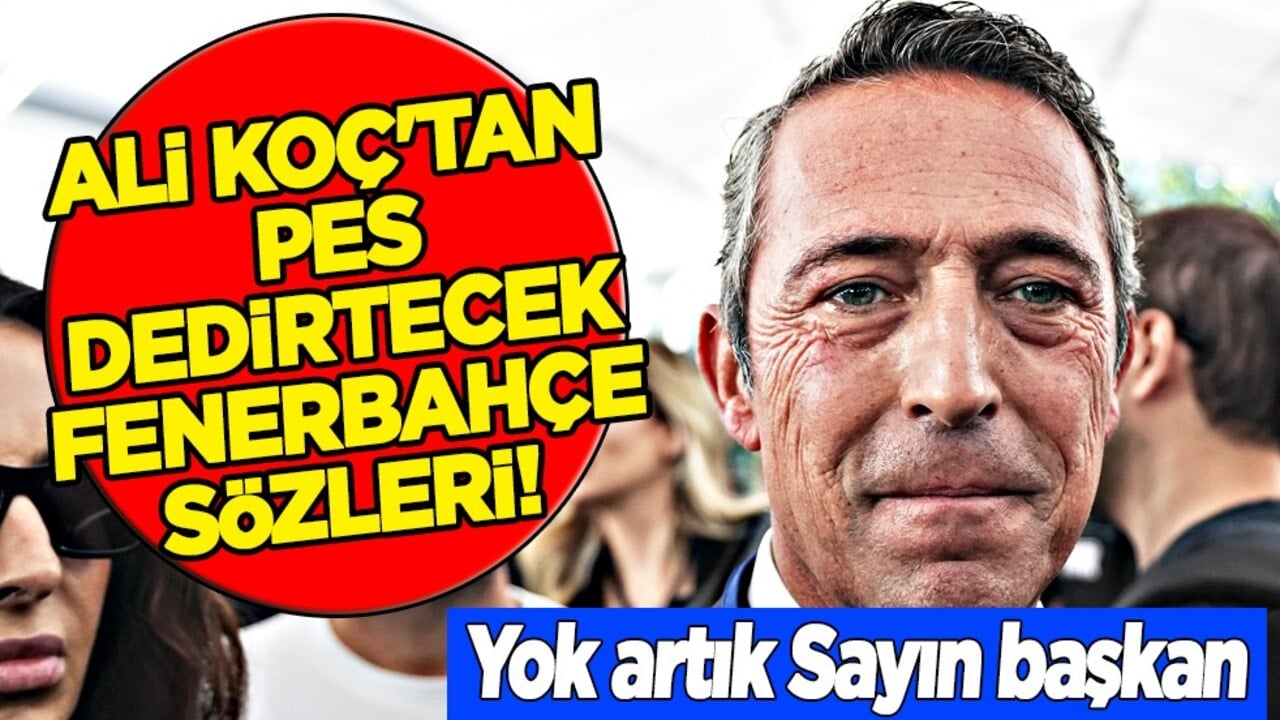 Ali Koç'tan beklenmedik Fenerbahçe açıklaması! Hakikaten pes sayın Eski Başkan! 