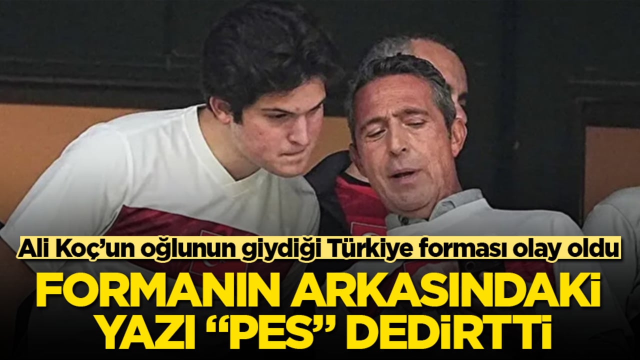 Ali Koç’un oğlunun giydiği Türkiye forması olay oldu! Formanın arkasındaki yazı "pes" dedirtti