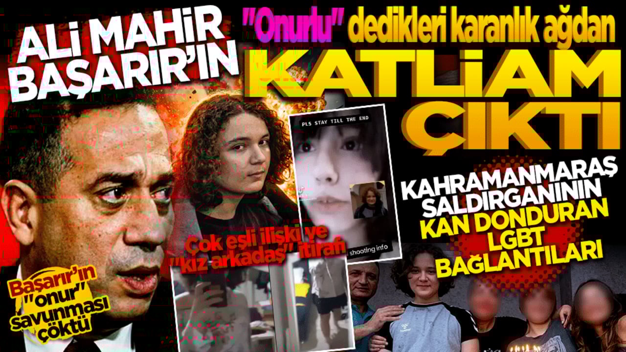 Ali Mahir Başarır’ın ‘Onurlu’ dedikleri karanlık ağdan katliam çıktı: Kahramanmaraş saldırganının kan donduran LGBT ve İncel bağlantıları