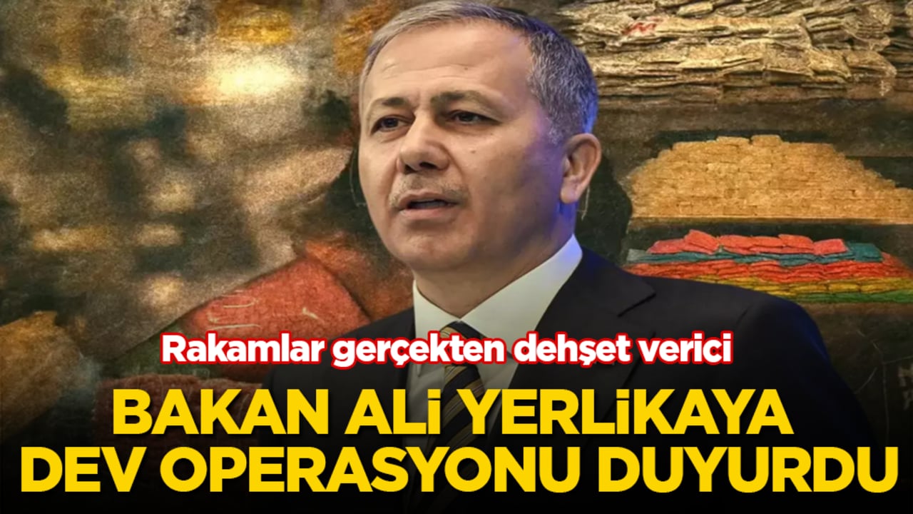 Ali Yerlikaya dev operasyonu duyurdu! Rakamlar gerçekten dehşet verici 