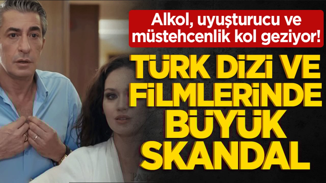 Alkol, uyuşturucu ve müstehcenlik kol geziyor! Türk dizi ve filmlerinde büyük skandal