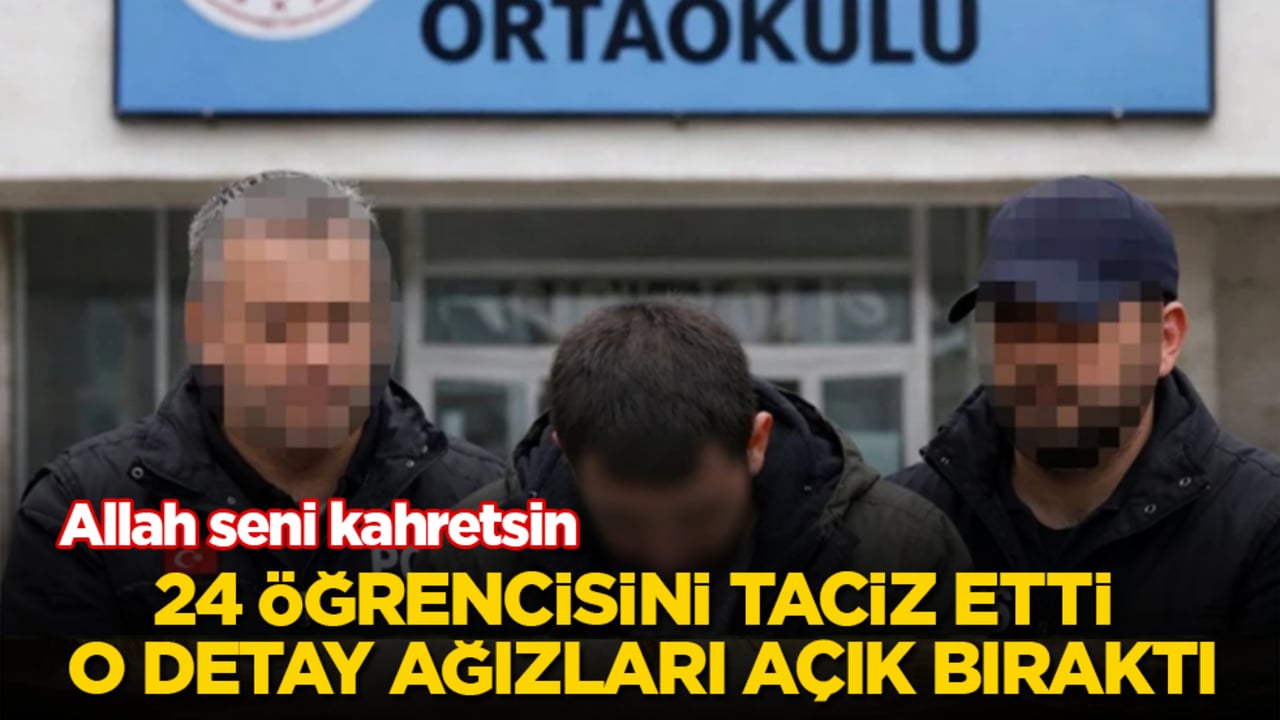 Allah seni kahretsin! 24 öğrencisini taciz etti, o detay ağızları açık bıraktı