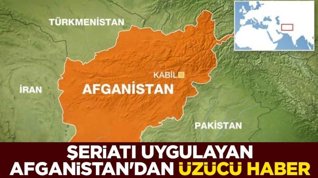 Allah'ın kanunları olan şeriatı uygulayan Afganistan'dan üzücü haber