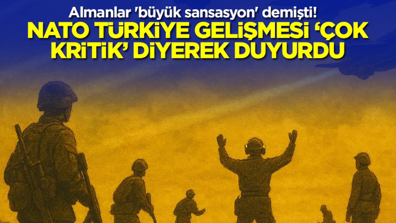 Almanlar 'büyük sansasyon' demişti! NATO Türkiye gelişmesini 'çok kritik' diyerek duyurdu