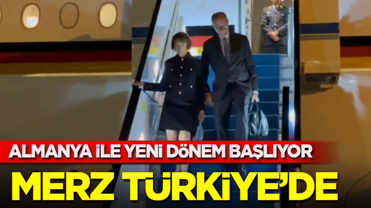 Almanya ile yeni dönem başlıyor: Merz Türkiye’de…