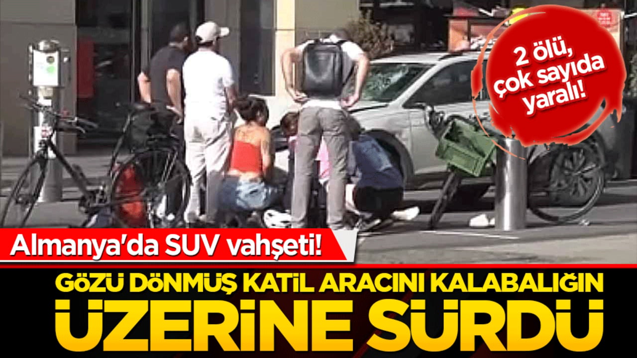 Almanya'da SUV vahşeti! Gözü dönmüş katil aracını kalabalığın üzerine sürdü: 2 ölü, çok sayıda yaralı!