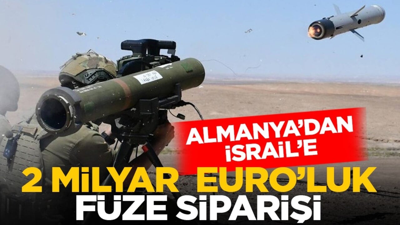 Almanya’dan İsrail’e 2 milyar euro’luk füze siparişi