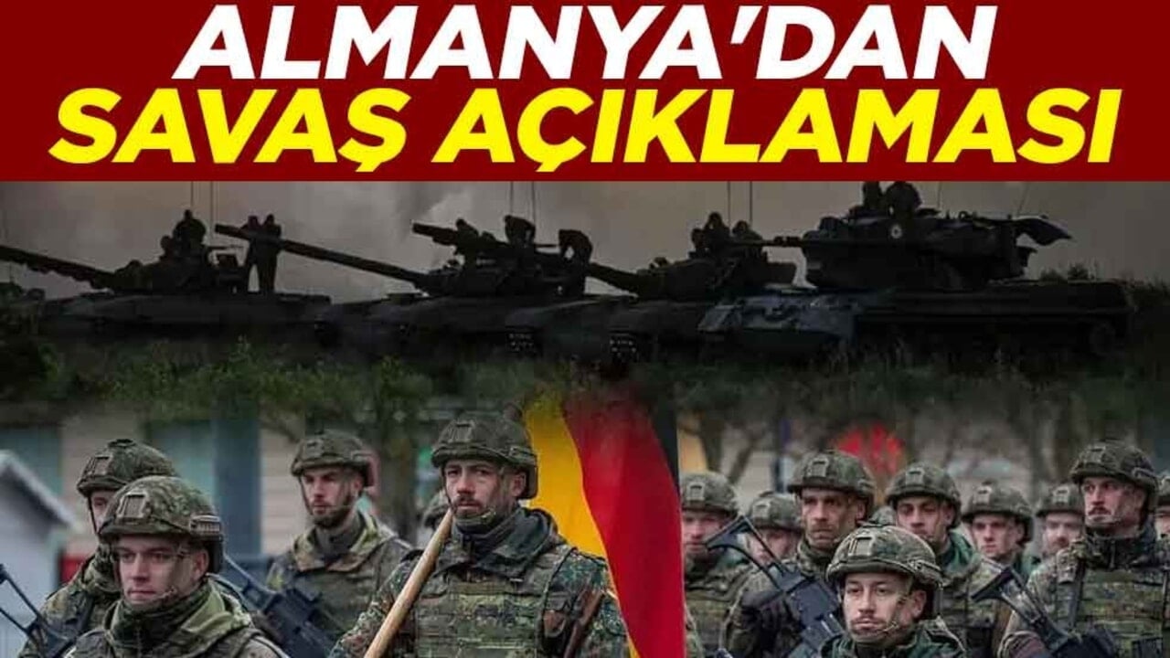 Almanya'dan savaş açıklaması