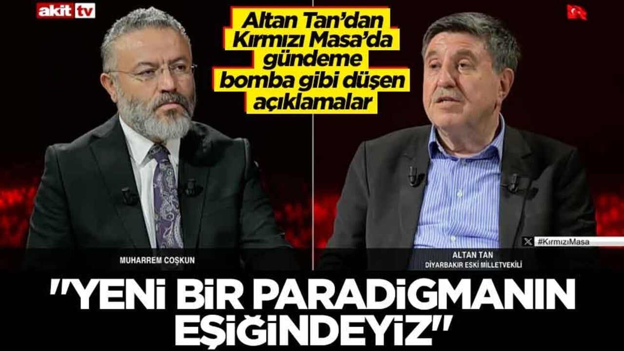 Altan Tan’dan Kırmızı Masa’da Gündem bomba gibi düşen açıklamalar! 