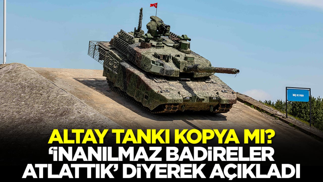 Altay Tankı kopya mı? 'İnanılmaz badireler atlattık' diyerek duyurdu