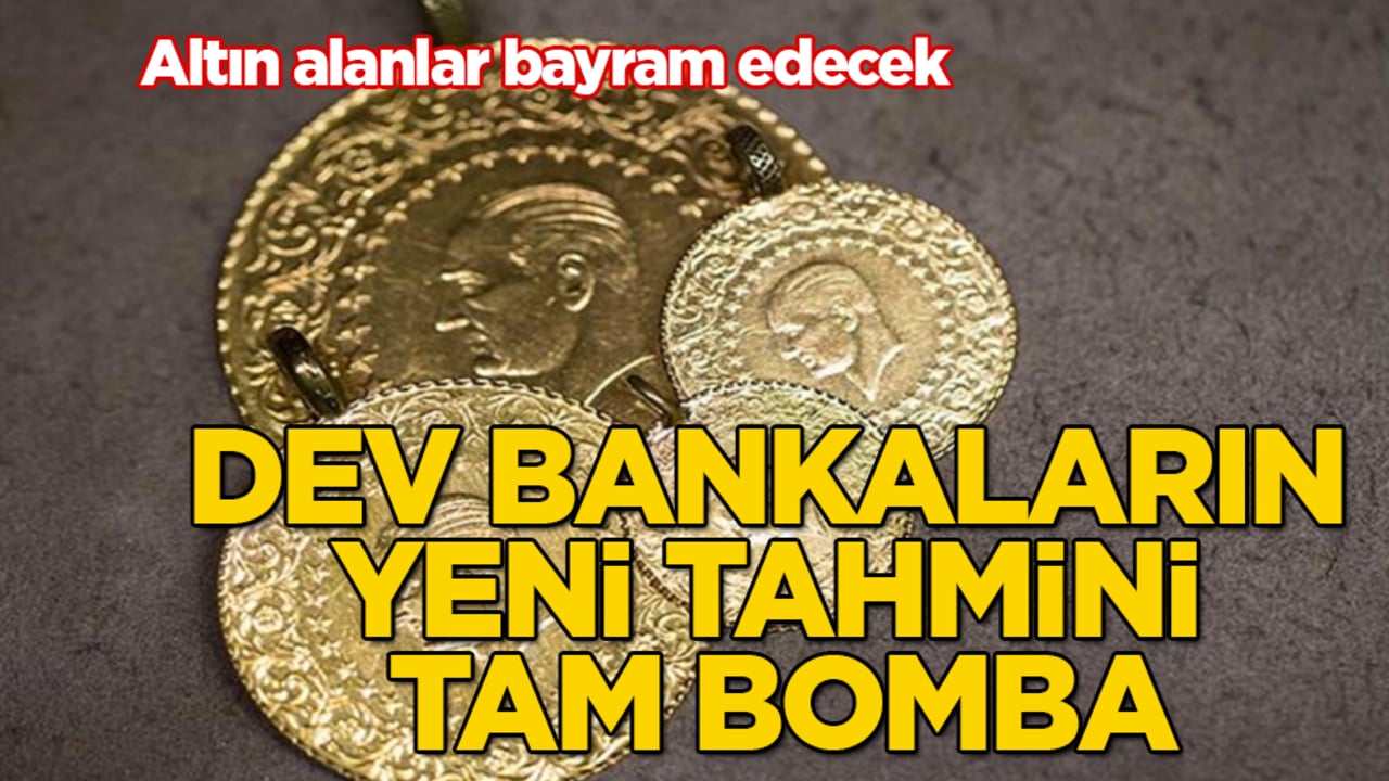Altın alanlar bayram edecek! Dev bankaların yeni tahmini tam bomba