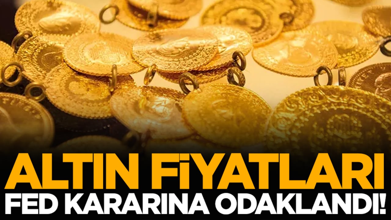 Altın fiyatları Fed kararına odaklandı!