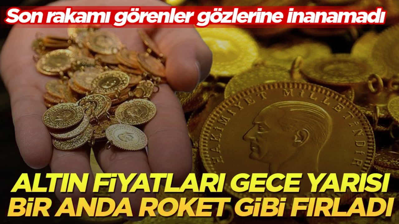 Altın fiyatları gece yarısı bir anda roket gibi fırladı! Son rakamı görenler gözlerine inanamadı