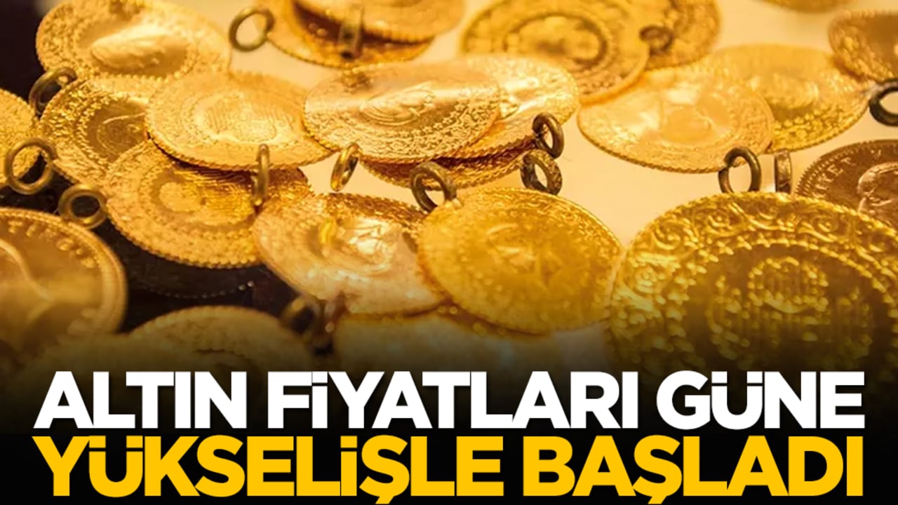 Altın fiyatları güne yükselişle başladı! İşte güncel fiyatlar