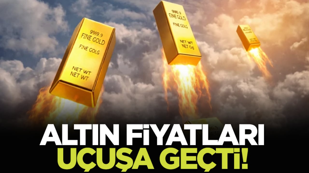 Altın fiyatları uçuşa geçti!