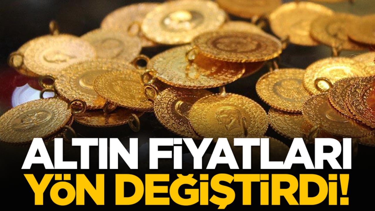 Altın fiyatları yön değiştirdi!