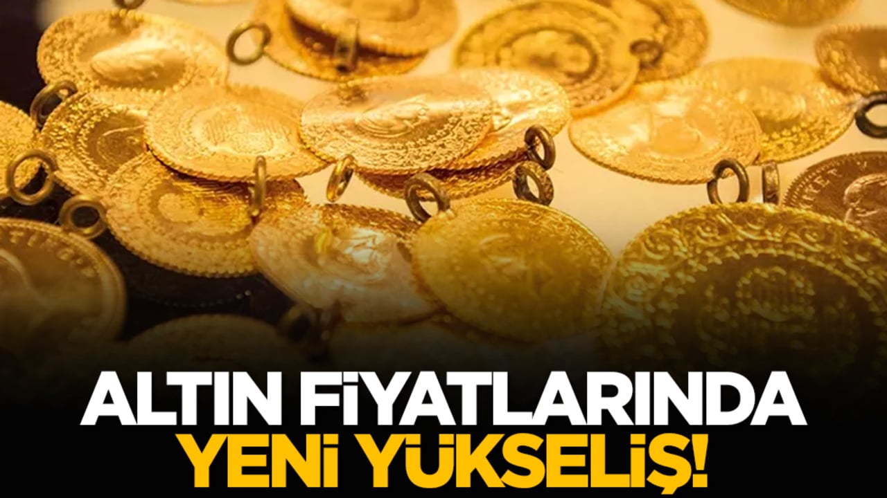 Altın fiyatlarında yeni yükseliş!