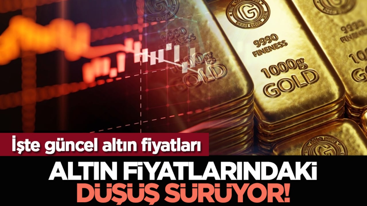 Altın fiyatlarındaki düşüş sürüyor! İşte güncel altın fiyatları