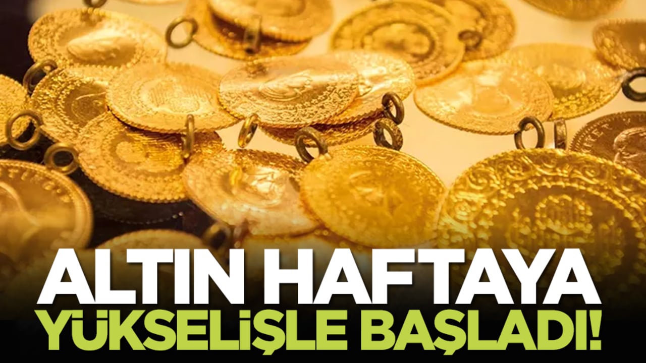Altın haftaya yükselişle başladı!