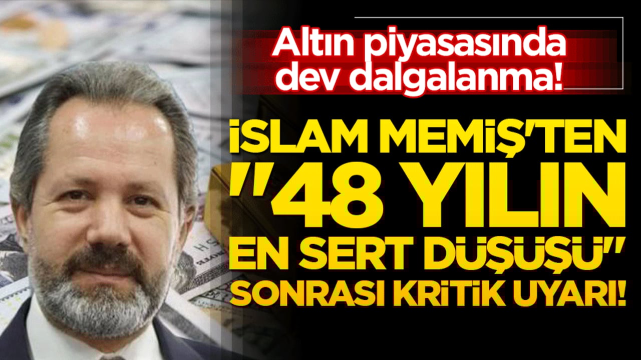 Altın piyasasında dev dalgalanma! İslam Memiş'ten 48 yılın en sert düşüşü sonrası kritik uyarı! 