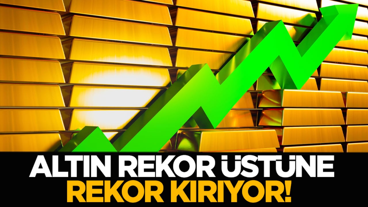Altın rekor üstüne rekor kırıyor! İşte güncel fiyatlar...