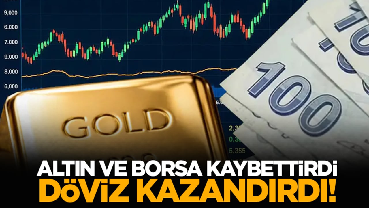 Altın ve borsa kaybettirdi, döviz kazandırdı!