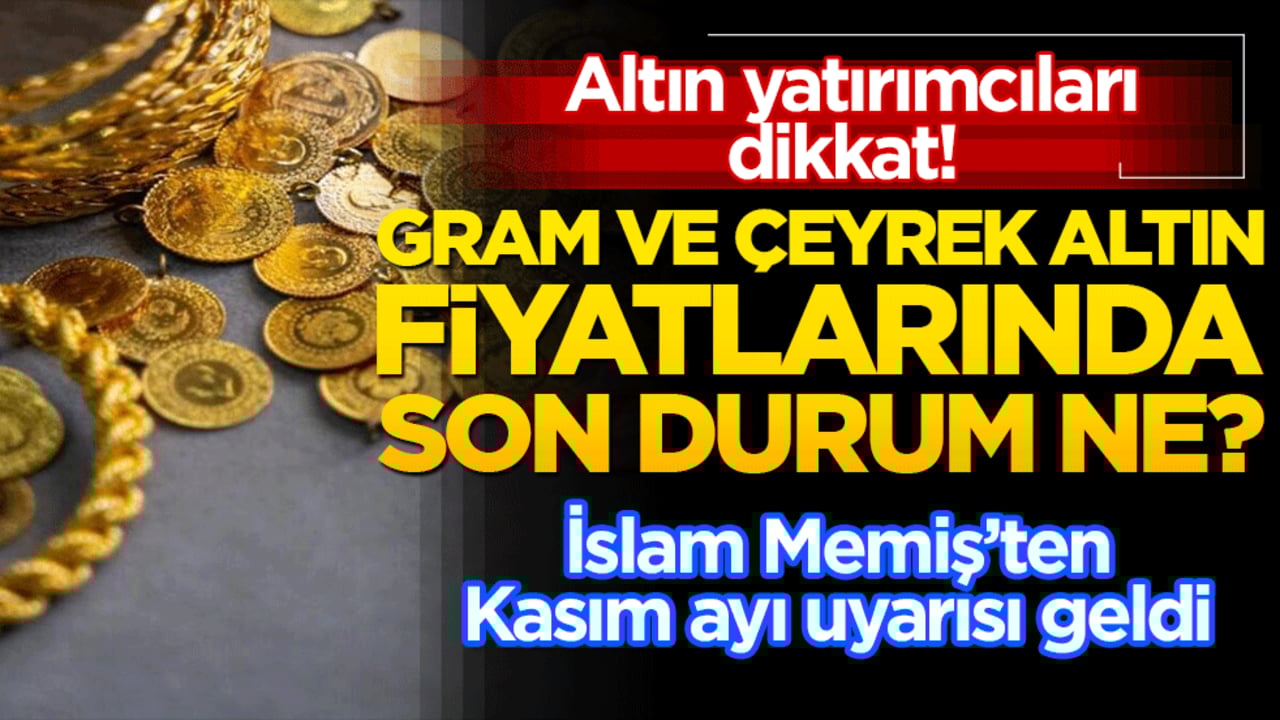 Altın yatırımcıları dikkat! Gram ve çeyrek altın fiyatlarında son durum ne?