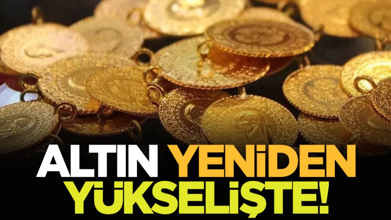 Altın yeniden yükselişte!