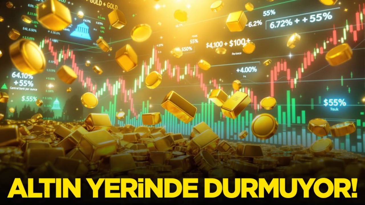 Altın yerinde durmuyor!
