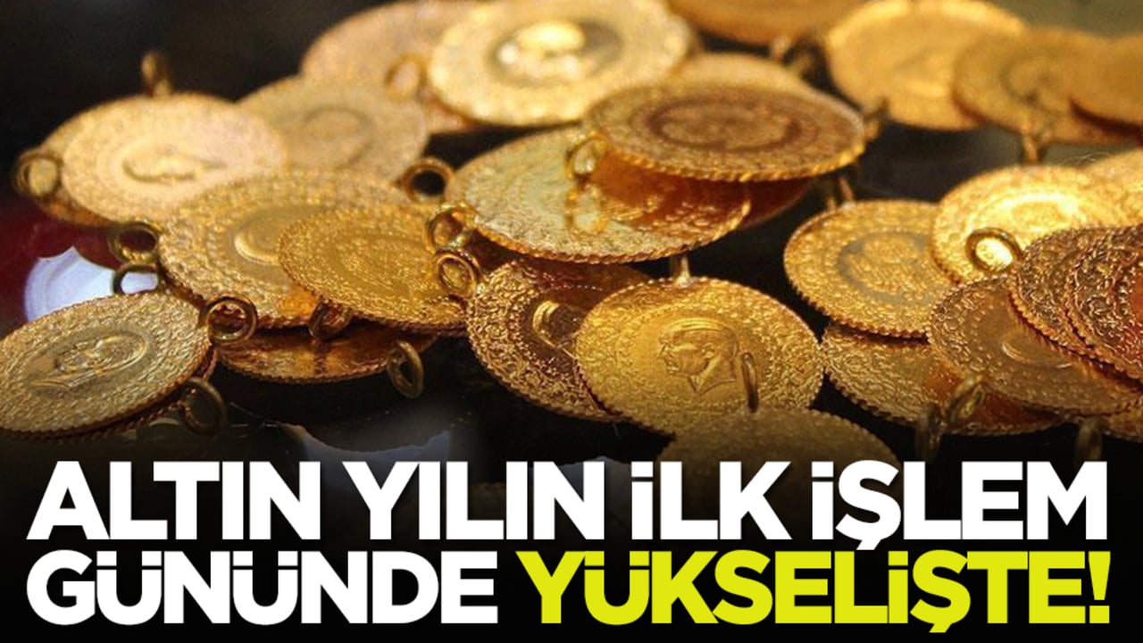 Altın yılın ilk işlem gününde yükselişte!