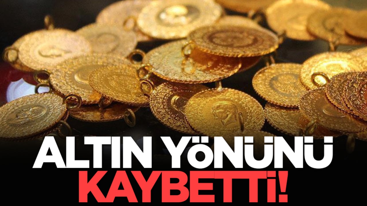 Altın yönünü kaybetti!