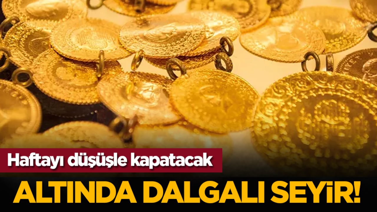 Altında dalgalı seyir! Haftayı düşüşle kapatacak