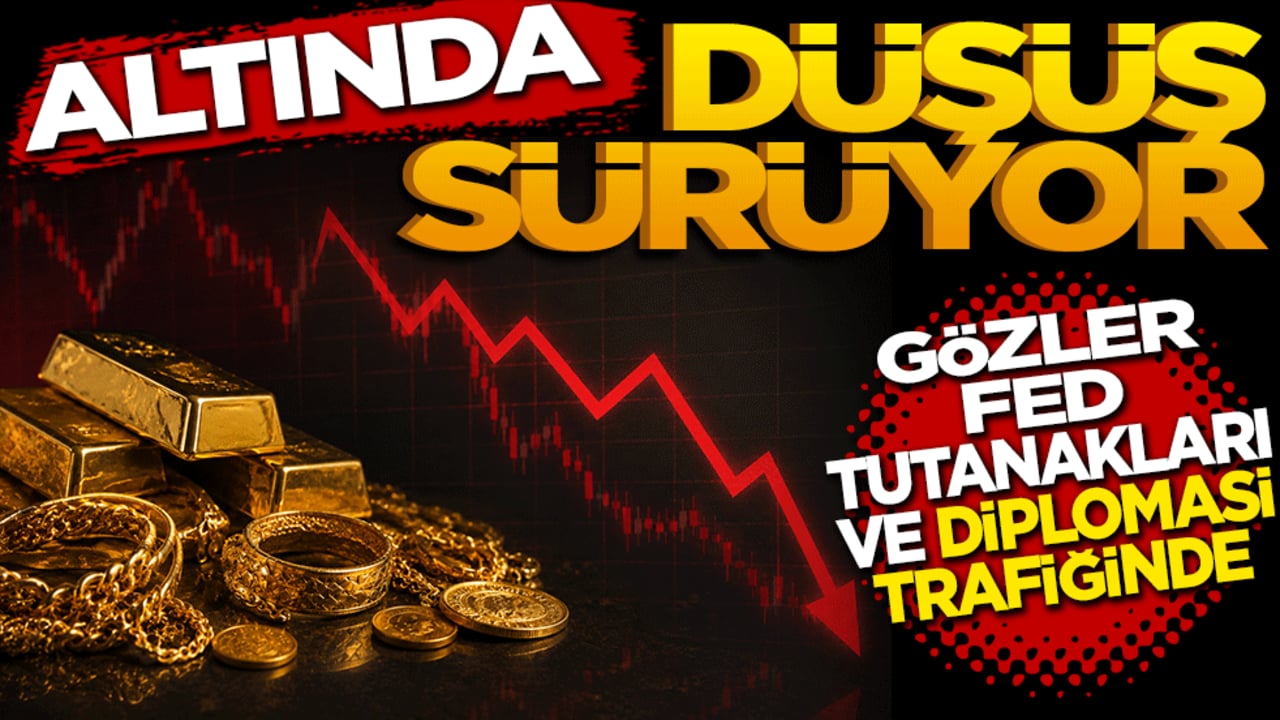 Altında Düşüş Sürüyor: Gözler Fed Tutanaklarında ve Diplomasi Trafiğinde