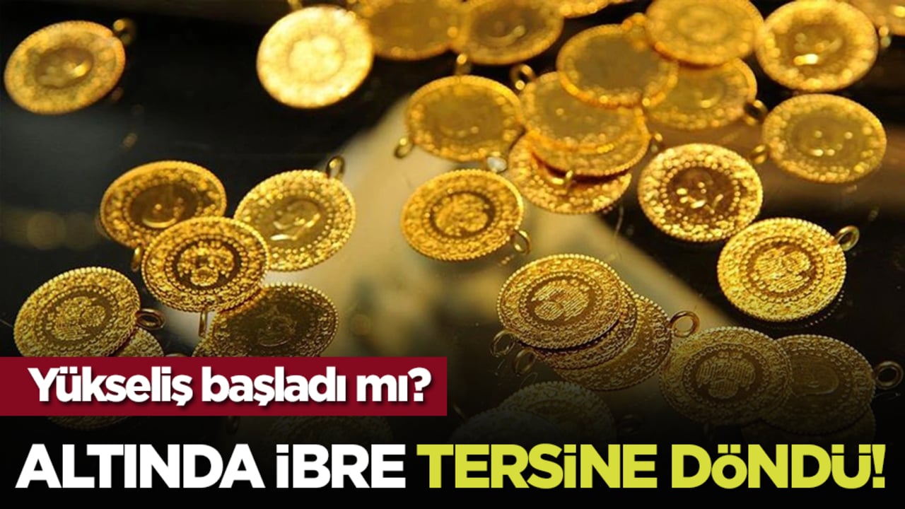 Altında ibre tersine döndü! Yükseliş başladı mı?