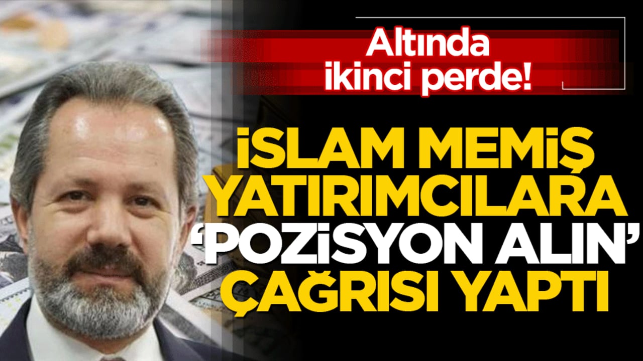 Altında ikinci perde! İslam Memiş yatırımcılara ‘pozisyon alın’ çağrısı yaptı
