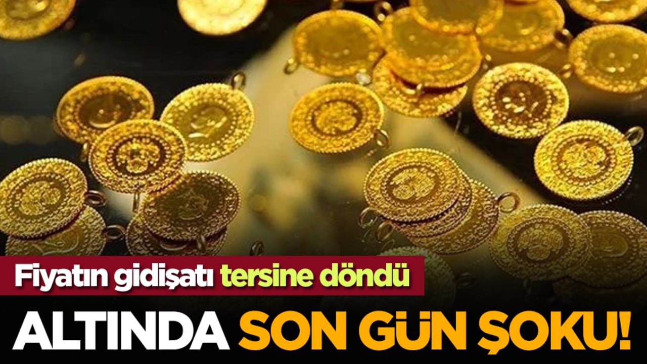 Altında son gün şoku! Fiyatın gidişatı tersine döndü