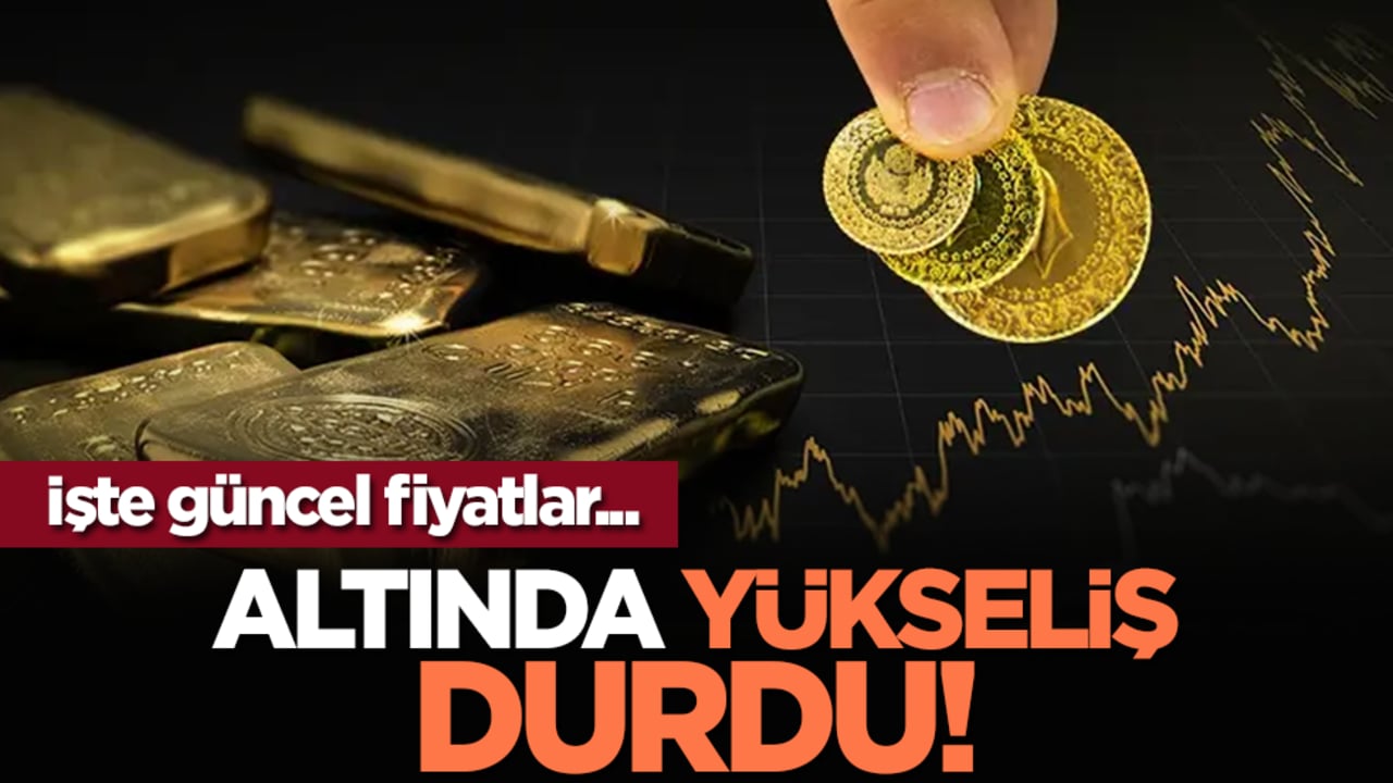 Altında yükseliş durdu! İşte güncel fiyatlar...