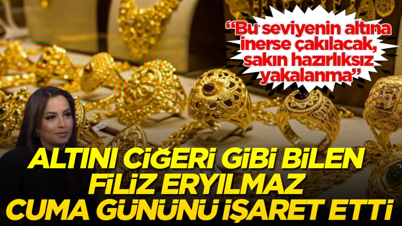 Altını ciğeri gibi bilen Filiz Eryılmaz cuma gününü işaret etti: Bu seviyenin altına inerse çakılacak, sakın hazırlıksız yakalanma 