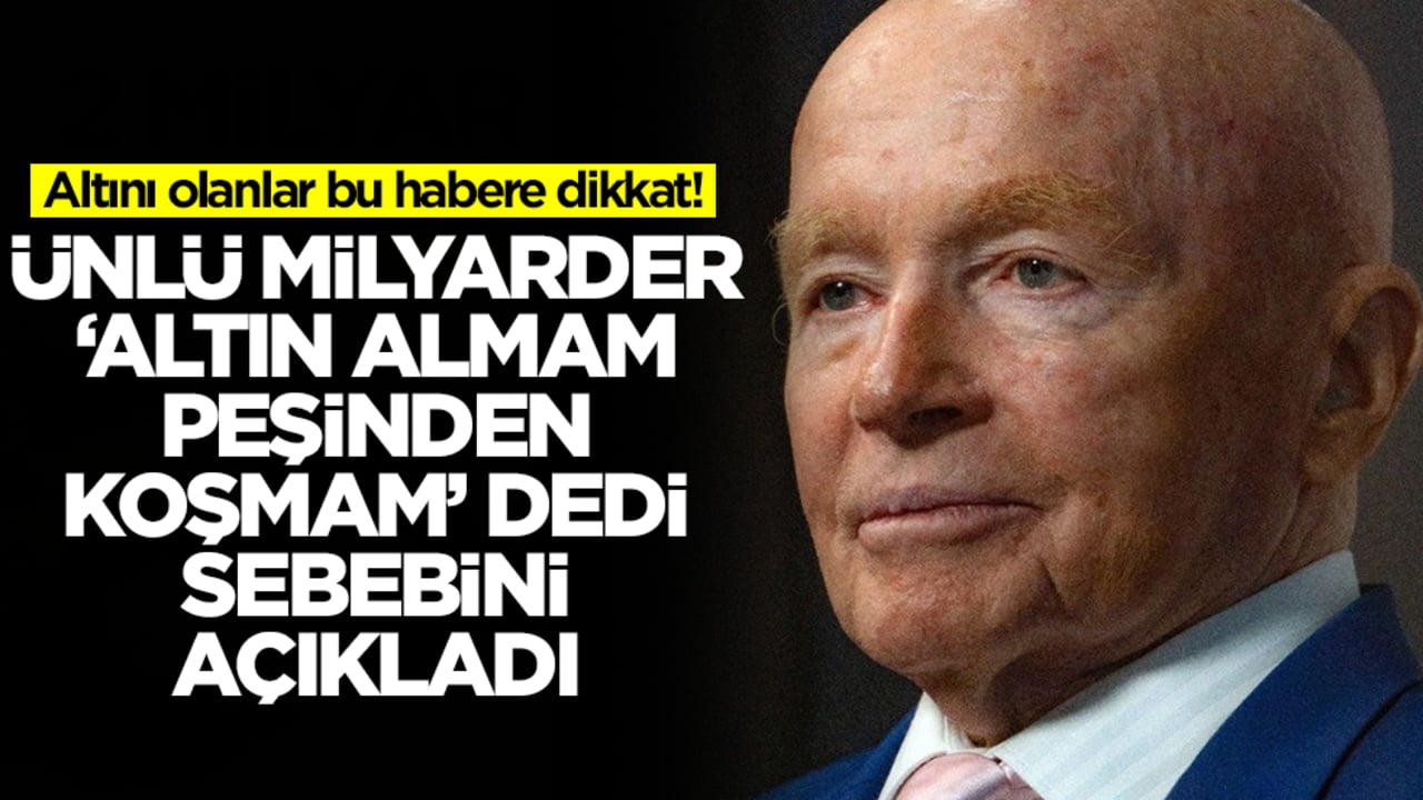 Altını olanlar bu habere dikkat! Ünlü milyarder 'altın almam, peşinden koşmam' dedi, sebebini açıkladı