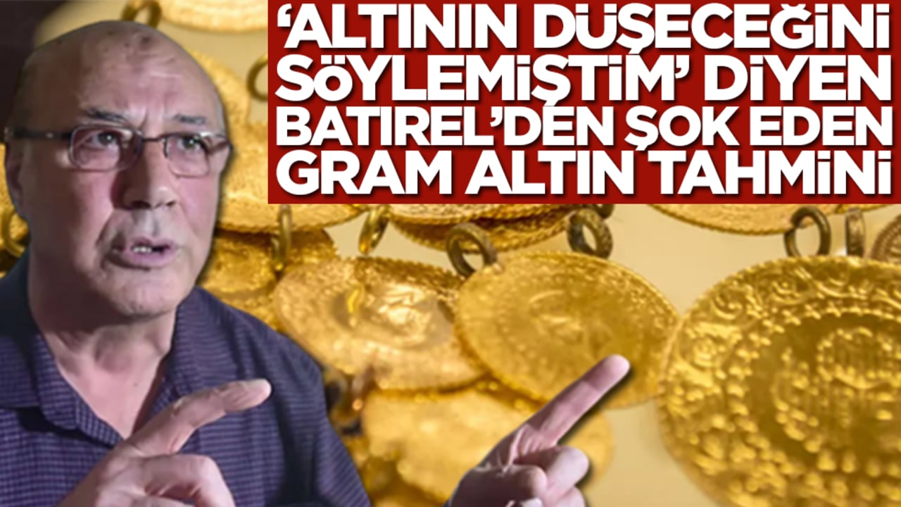 'Altının düşeceğini söylemiştim' diyen Necmettin Batırel'den şok eden gram altın tahmini