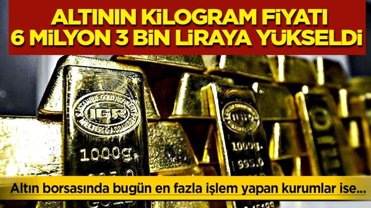 Altının kilogram fiyatı 6 milyon 3 bin liraya yükseldi! Borsa İstanbul'da: Altının kilosunda tarihi zirve