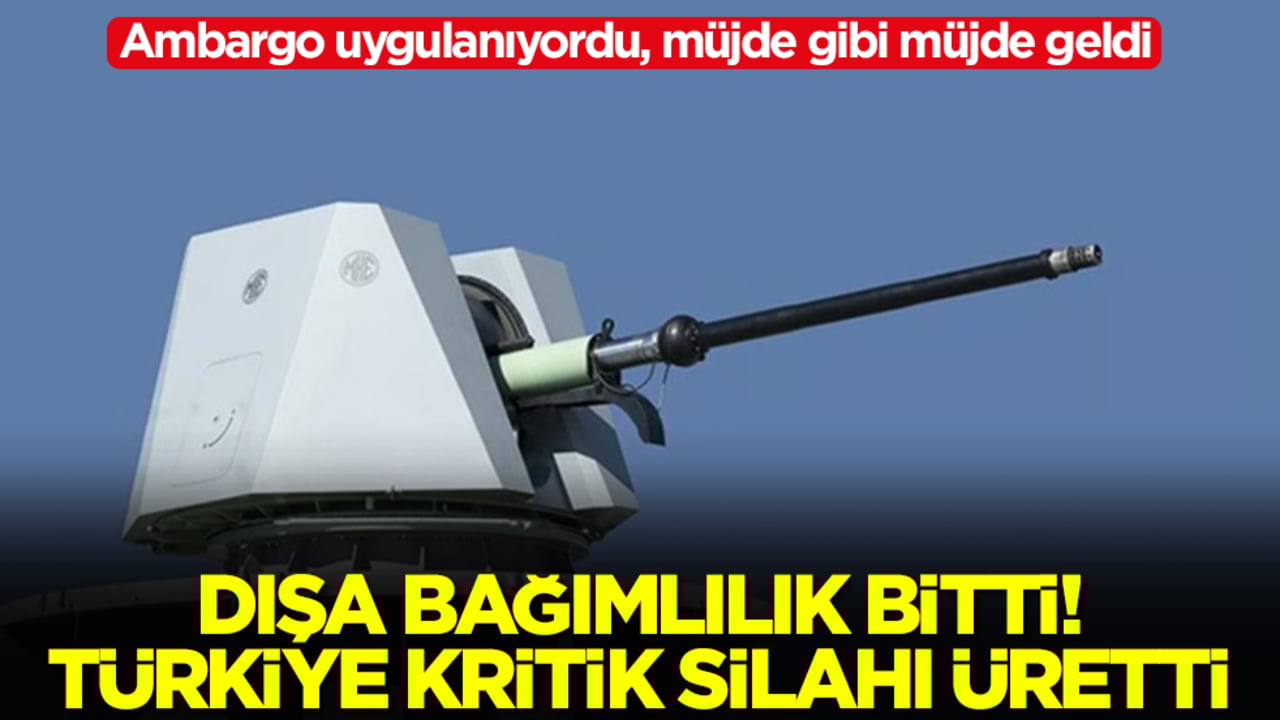 Ambargo uygulanıyordu, müjde gibi müjde geldi: Dışa bağımlılık bitti, Türkiye kritik silahı üretti