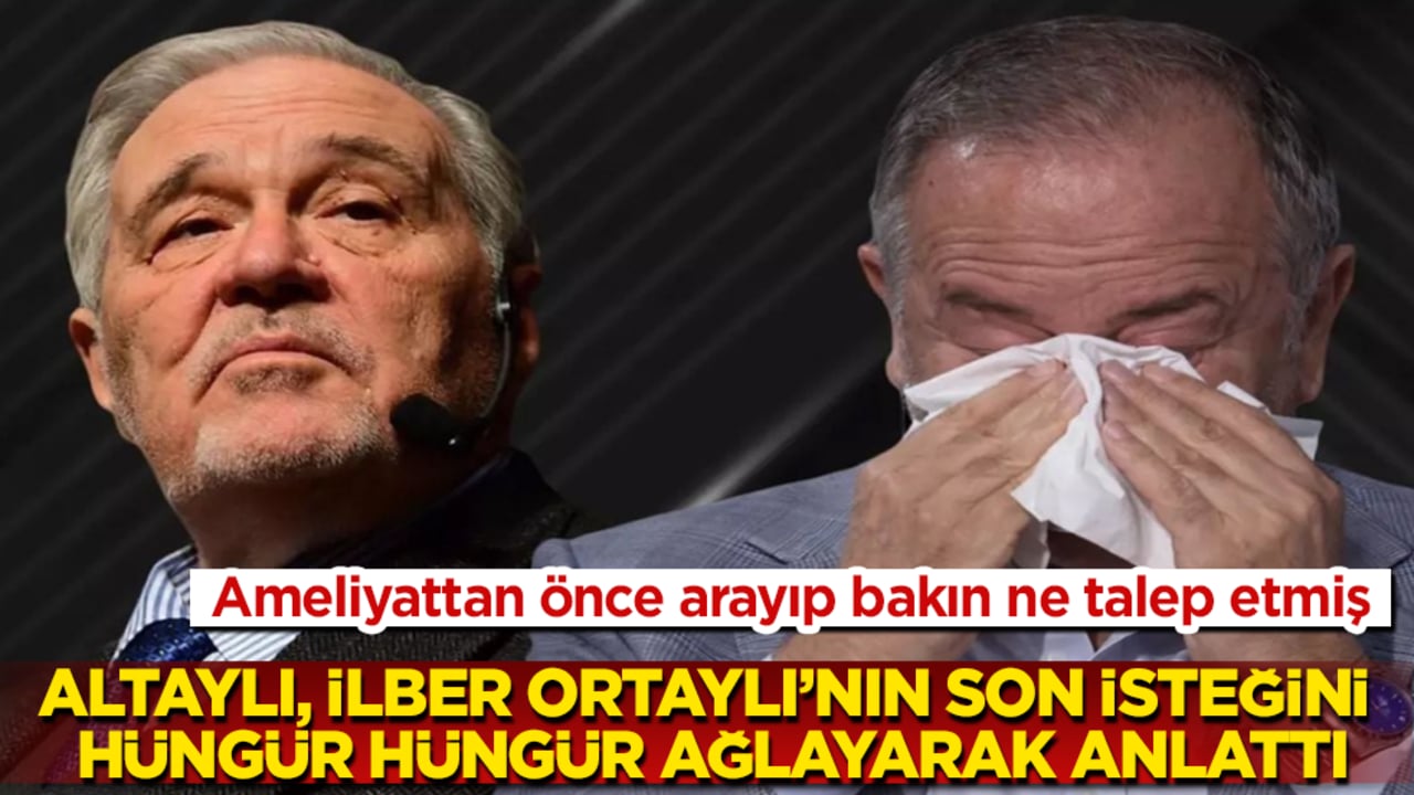Ameliyattan önce arayıp bakın ne talep etmiş! Fatih Altaylı, İlber Ortaylı’nın son isteğini hüngür hüngür ağlayarak anlattı