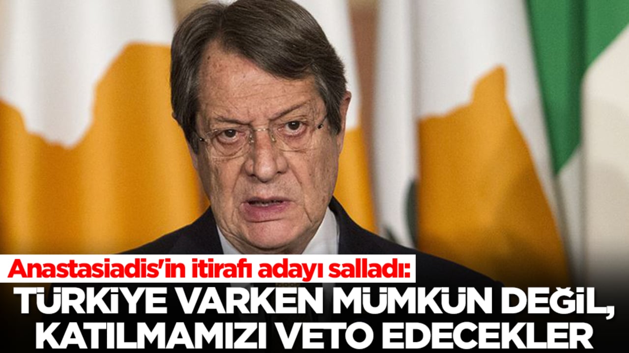 Anastasiadis'in itirafı adayı salladı: Türkiye varken mümkün değil, katılmamızı veto edecekler